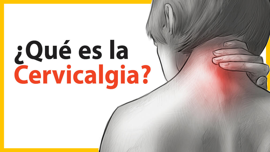 ¿Qué es el Dolor Cervical? – Origen de la Cervicalgia ¿Qué es el Dolor Cervical? – Origen de la Cervicalgia